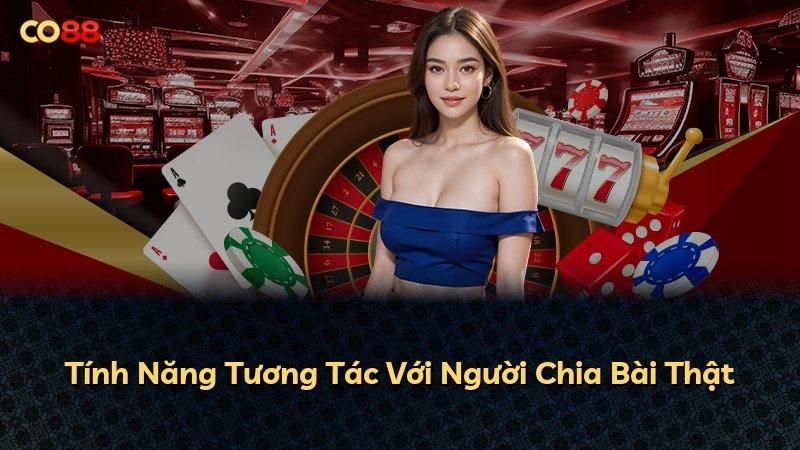 Tính Năng Tương Tác Với Người Chia Bài Thật