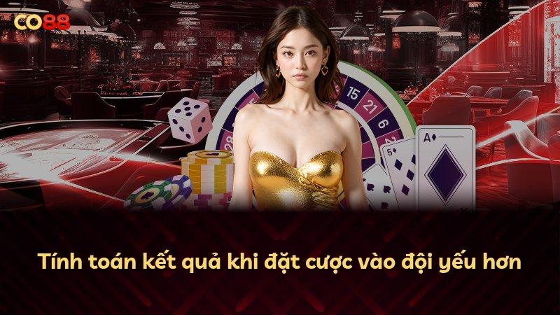 Tính toán kết quả khi đặt cược vào đội yếu hơn