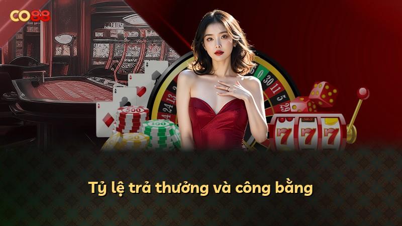Tỷ lệ trả thưởng và công bằng