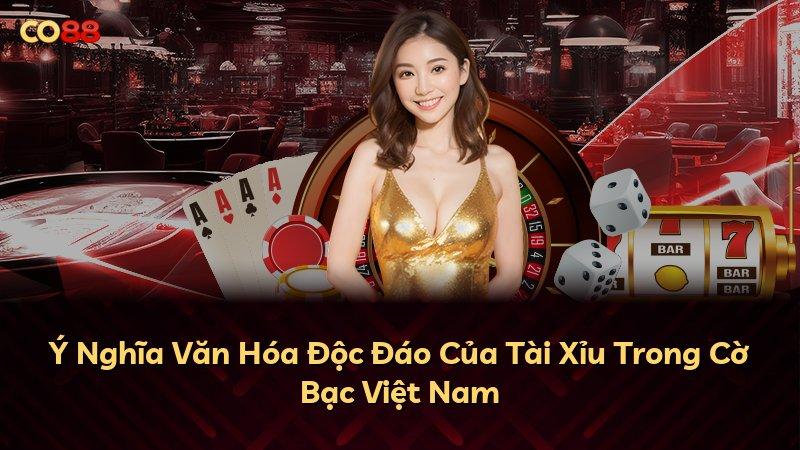 Ý Nghĩa Văn Hóa Độc Đáo Của Tài Xỉu Trong Cờ Bạc Việt Nam